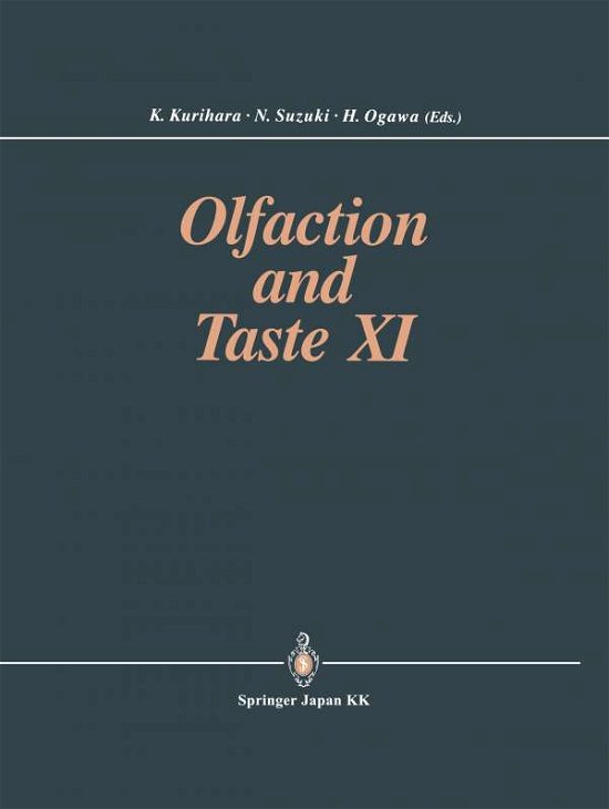 Kenzo Kurihara · Olfaction and Taste Xi: Proceedings of the 11th International Symposium on Olfaction and Taste and of the 27th Japanese Symposium on Taste and Smell Joint Meeting Held at Kosei-nenkin Kaikan, Sapporo, Japan, July 12-16, 1993 (Taschenbuch) [Softcover Reprint of the Original 1st Ed. 1994 edition] (2014)