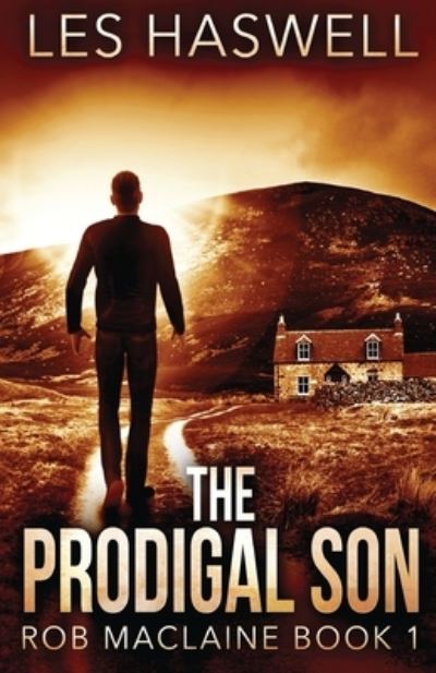 The Prodigal Son - Rob MacLaine - Les Haswell - Books - Next Chapter - 9784867507575 - June 17, 2021