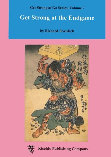 Cover for Bozulich, Richard (Kiseido Publishing Company Kiseido Publishing Copmpany) · Get Strong at Endgame (Taschenbuch) [2nd edition] (1998)