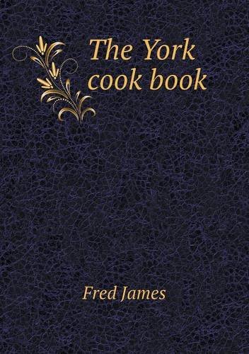 Cover for Fred James · The York Cook Book (Paperback Book) (2013)