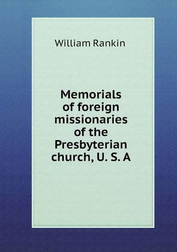Cover for William Rankin · Memorials of Foreign Missionaries of the Presbyterian Church, U. S. a (Paperback Book) (2013)