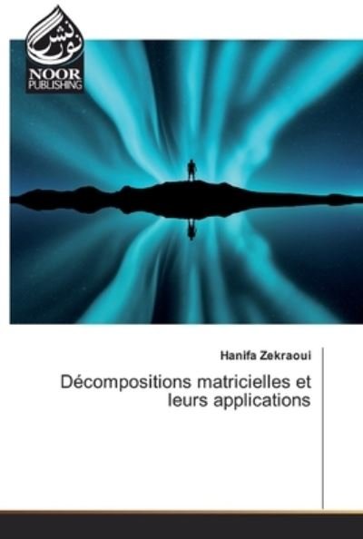 Décompositions matricielles et - Zekraoui - Books -  - 9786200065575 - June 25, 2019
