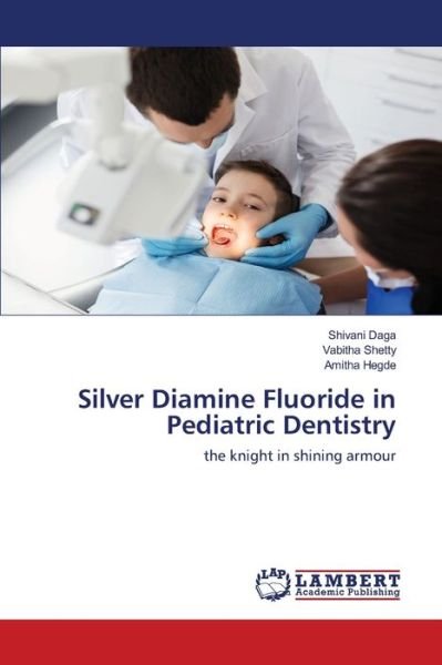 Cover for Daga · Silver Diamine Fluoride in Pediatr (Bog) (2020)