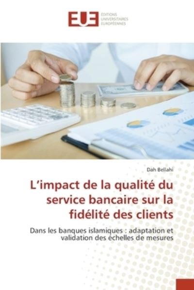 Cover for Dah Bellahi · L'impact de la qualite du service bancaire sur la fidelite des clients (Pocketbok) (2021)