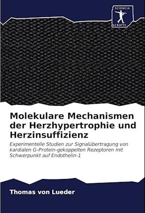 Cover for Thomas von Lueder · Molekulare Mechanismen der Herzhypertrophie und Herzinsuffizienz (Paperback Book) (2021)