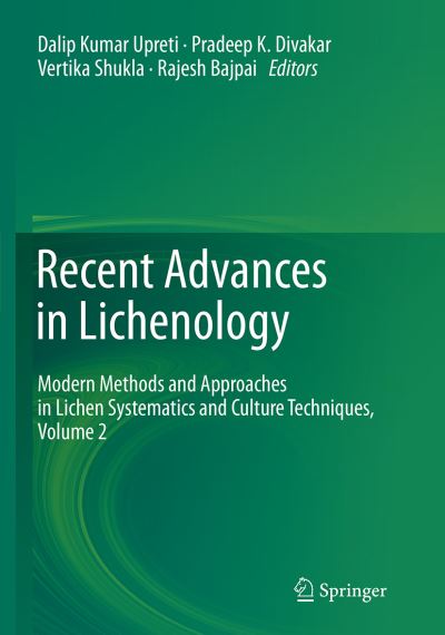 Cover for Recent Advances in Lichenology: Modern Methods and Approaches in Lichen Systematics and Culture Techniques, Volume 2 (Paperback Book) [Softcover reprint of the original 1st ed. 2015 edition] (2016)