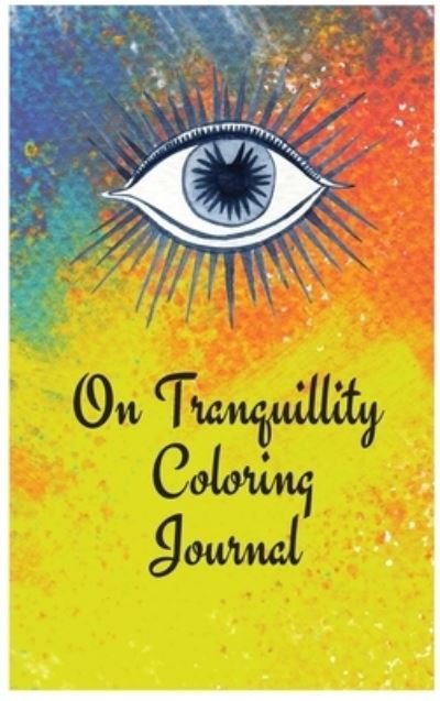 Cover for Cristie Jameslake · On Tranquillity Coloring Journal.Self-Exploration Diary with Mandalas and Positive Affirmations. (Hardcover Book) (2021)