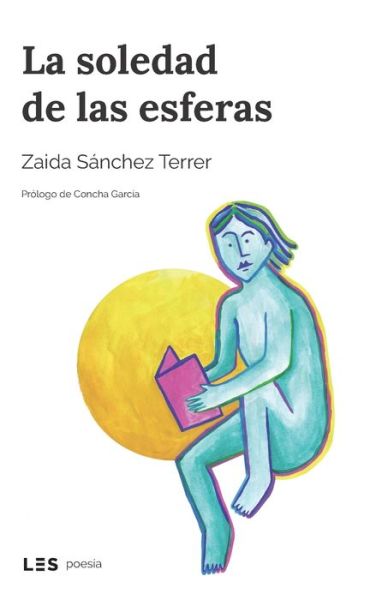 Cover for Zaida Sanchez Terrer · La soledad de las esferas (Paperback Book) (2021)