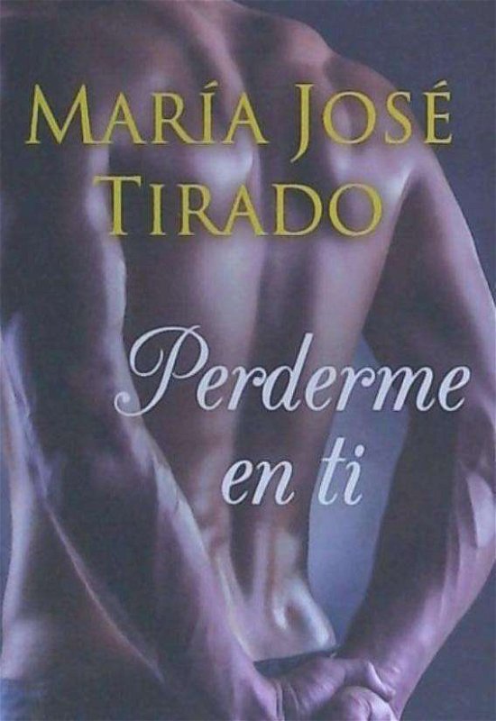 Cover for Tirado · Perderme en ti (Book)
