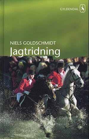 Cover for Niels Goldschmidt · Jagtridning (Bound Book) [1º edição] (2003)