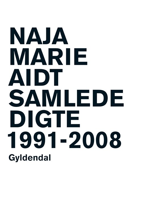 Cover for Naja Marie Aidt · Samlede digte (Bound Book) [1. Painos] [Indbundet] (2009)