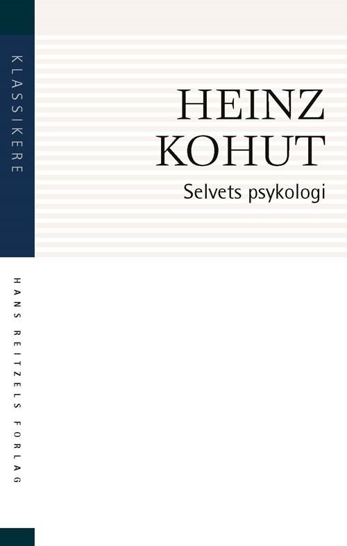 Cover for Heinz Kohut · Klassikere: Selvets psykologi (Heftet bok) [2. utgave] (2021)