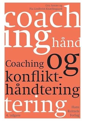 Cover for Gry Asnæs; Pia Lindkvist Knærkegaard · Coaching og konflikthåndtering (Sewn Spine Book) [4e uitgave] (2023)