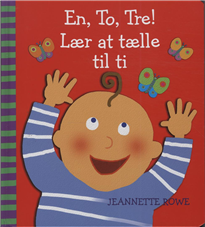 Cover for Jeannette Rowe · En, to, tre! Lær at tælle til ti (Book) [1. wydanie] (2011)