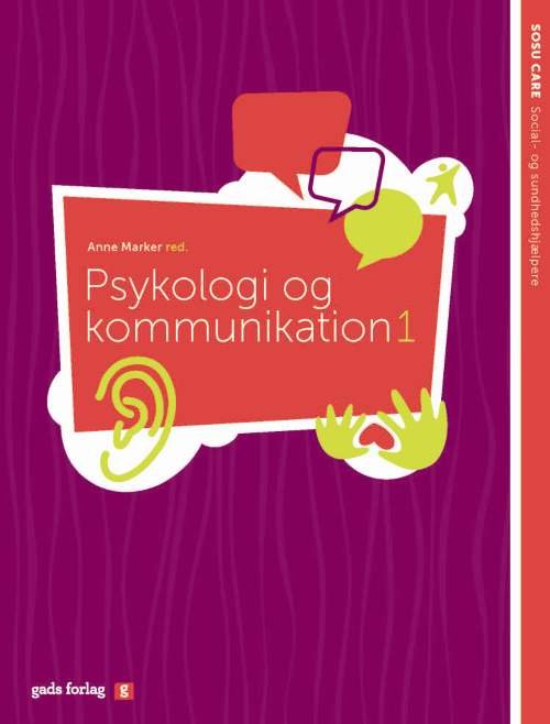 Cover for Anne Klitgaard-Nielsen, Connie Brusvang, Stine Hesse Hansen, Betty Lillevang, Lene Wedele Henriksen og Mette Ludvigsen · SOSU Care: Psykologi og kommunikation 1 (Sewn Spine Book) [1e uitgave] (2012)