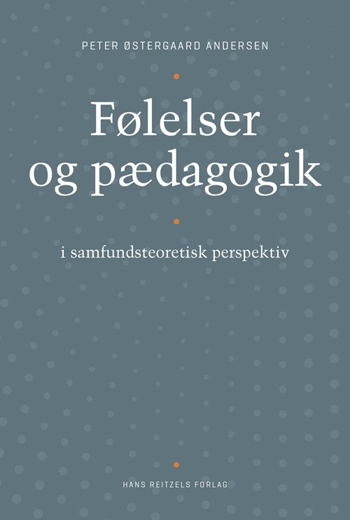 Cover for Peter Østergaard Andersen · Pædagogik og samfund: Følelser og pædagogik (Heftet bok) [1. utgave] (2018)