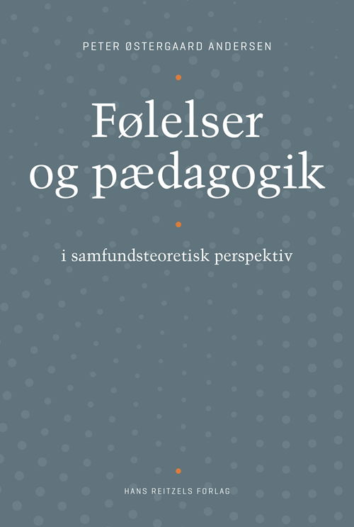 Pædagogik og samfund: Følelser og pædagogik - Peter Østergaard Andersen - Books - Hans Reitzels Forlag - 9788741265575 - January 5, 2018