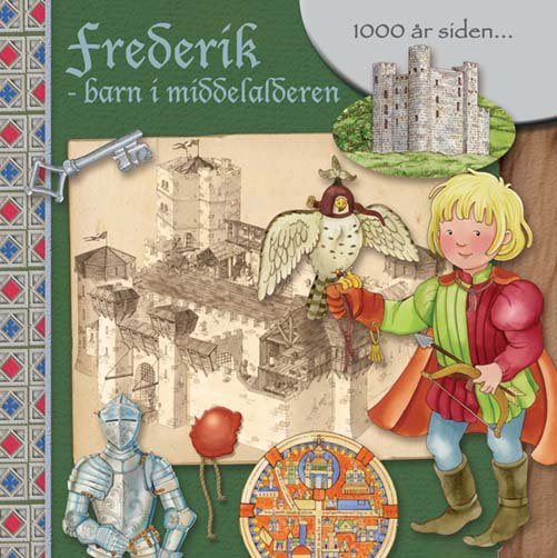 Barn i gamle dage: Frederik - Barn i middelalderen -  - Bøker - Legind - 9788771556575 - 5. mars 2019