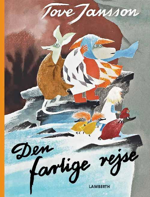 Den farlige rejse - Tove Jansson - Livres - Lamberth - 9788771613575 - 10 mars 2017