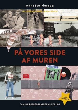 Cover for Annette Herzog · Min historie: På vores side af muren (Innbunden bok) [1. utgave] (2020)