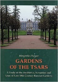 Gardens of the Tsars: A Study of the Aesthetics, Semantics & Uses of Late 18th Century Russian Gardens - Margrethe Floryan - Books - Aarhus University Press - 9788772885575 - August 19, 1996