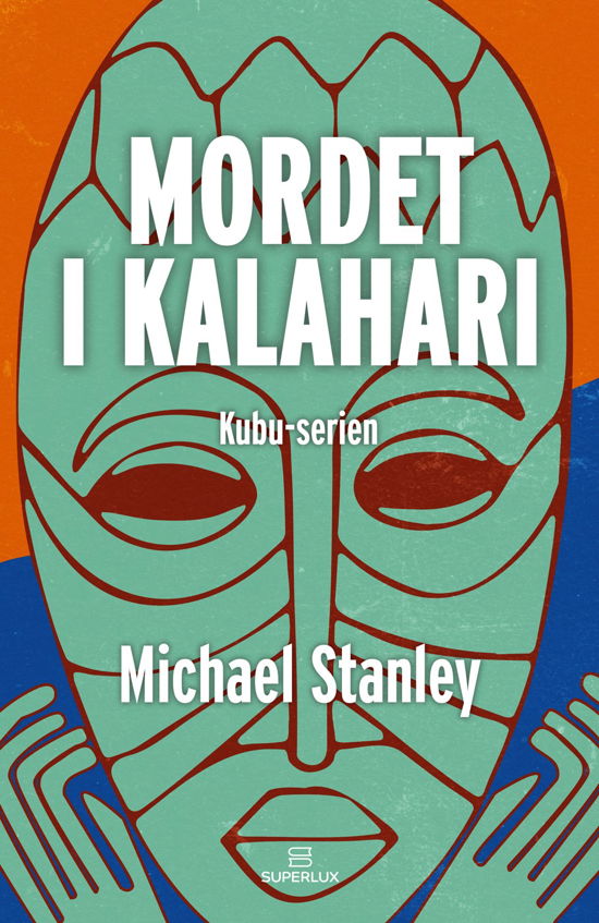 Michael Stanley · Kubu-serien: Mordet i Kalahari (Hardcover Book) [1. wydanie] (2023)