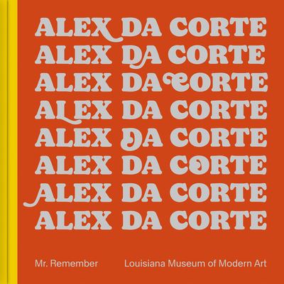 Cover for Alex Da Corte: Mr. Remember (Hardcover Book) (2023)