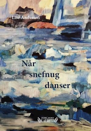 Cover for Lise Andersen · Når snefnug danser (Sewn Spine Book) [1.º edición] (2021)