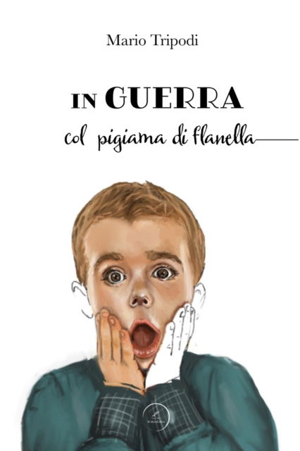 Cover for Tripodi Mario Tripodi · In guerra col pigiama di Flanella (Paperback Book) (2022)