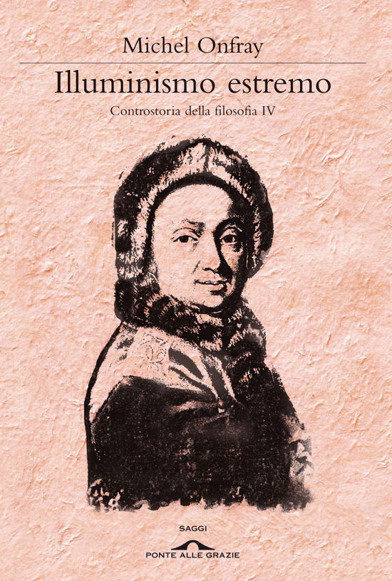 Cover for Michel Onfray · Illuminismo Estremo. Controstoria Della Filosofia #04 (Buch)