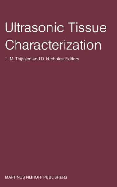 J M Thijssen · Ultrasonic Tissue Characterization: Proceedings of the Second European Communities Workshop 30 November - 2 December 1981, Nijmegen, The Netherlands (Hardcover Book) [1982 edition] (1982)