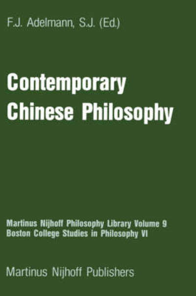 Cover for F J Adelmann S J · Contemporary Chinese Philosophy - Martinus Nijhoff Philosophy Library (Hardcover Book) [1982 edition] (1982)
