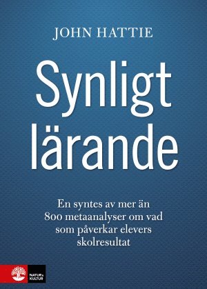 Cover for John Hattie · Synligt lärande : en syntes av mer än 800 metaanalyser om vad som påverkar elevers skolresultat (Paperback Book) (2014)