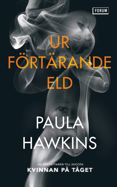 Ur förtärande eld - Paula Hawkins - Books - Bokförlaget Forum - 9789137504575 - 2022