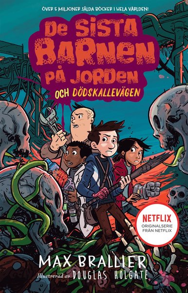 De sista barnen på jorden: De sista barnen på jorden och dödskallevägen - Max Brallier - Books - HarperCollins Nordic - 9789150965575 - September 6, 2021