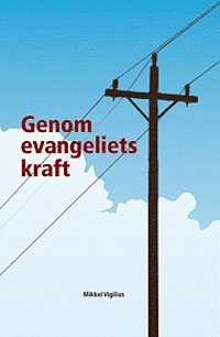 Cover for Mikkel Vigilius · Genom evangeliets kraft (Paperback Book) (2008)