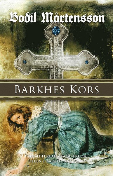 Cover for Bodil Mårtensson · Barkhes kors : en historisk spänningsroman (Paperback Book) (2013)