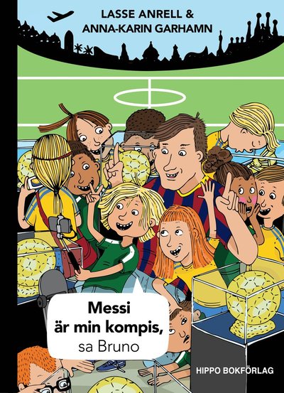 Cover for Lasse Anrell · Messi är min kompis, sa Bruno (Bound Book) (2016)