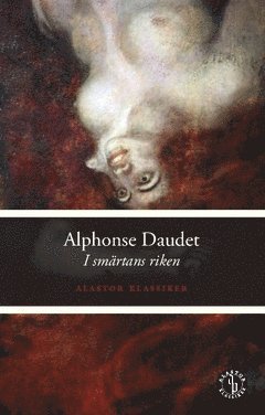Cover for Alphonse Daudet · I smärtans riken (Bog) (2019)