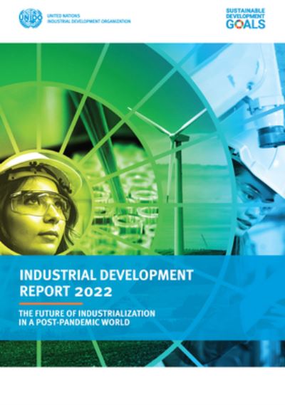 Cover for United Nations Industrial Development Organization · Industrial development report 2022: the future of industrialization in a post-pandemic world (Paperback Book) (2022)