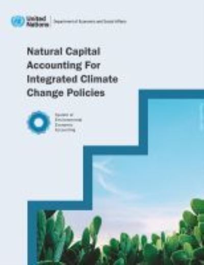 Cover for United Nations: Department of Economic and Social Affairs · Natural capital accounting for integrated climate change policies (Paperback Book) (2021)