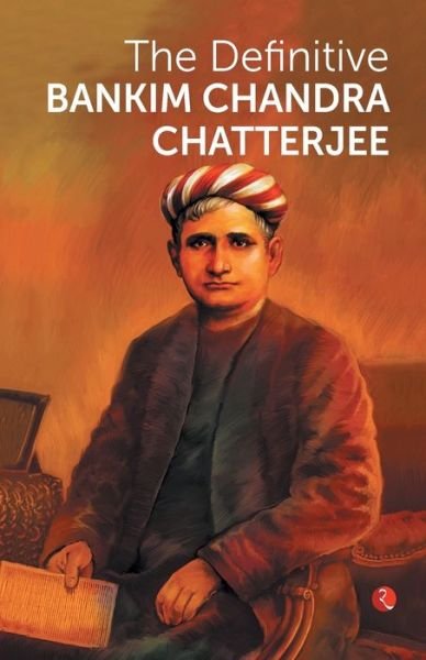 Cover for Bankim Chandra Chatterjee · The Definitive Bankim Chandra Chatterjee (Paperback Book) (2018)
