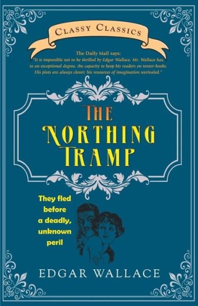 The Northing Tramp - Edgar Wallace - Boeken - Repro Books Limited - 9789355221575 - 4 januari 2022