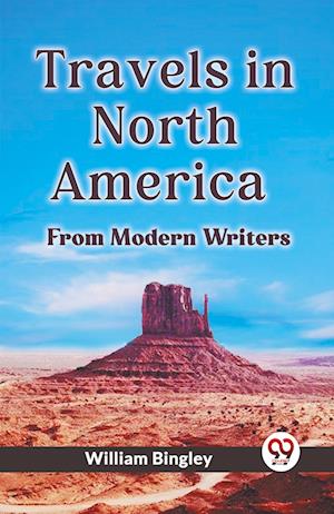 Cover for Bingley William · Travels in North AmericaFrom Modern Writers (Edition2023) (Paperback Book) (2023)
