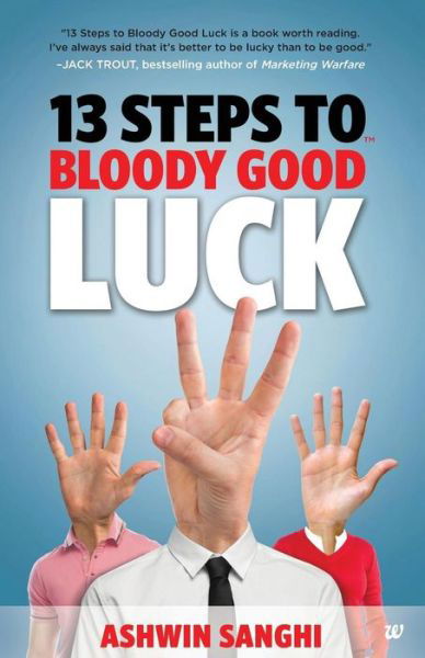 13 Steps to Bloody Good Luck - Ashwin Sanghi - Books - Westland Books Pvt Ltd - 9789384030575 - October 31, 2014