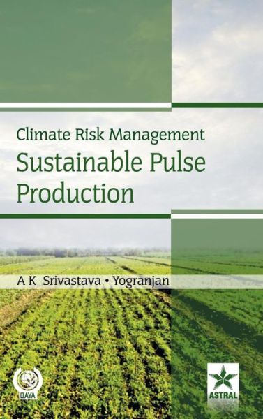 Cover for A K Srivastava · Climate Risk Management Sustainable Pulse Production (Hardcover Book) (2018)