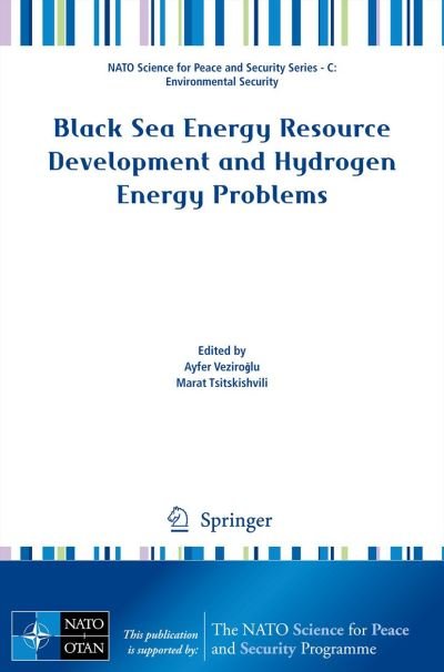 Cover for Ayfer Veziro Lu · Black Sea Energy Resource Development and Hydrogen Energy Problems - NATO Science for Peace and Security Series C: Environmental Security (Paperback Book) [2013 edition] (2013)