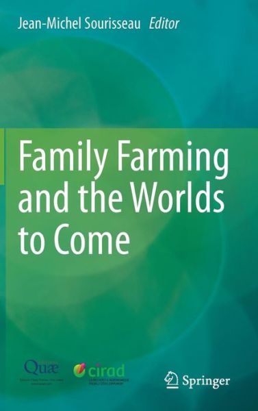 Jean-michel Sourisseau · Family Farming and the Worlds to Come (Hardcover Book) [2015 edition] (2014)