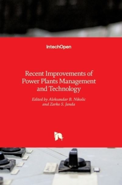 Cover for Aleksandar Nikolic · Recent Improvements of Power Plants Management and Technology (Hardcover bog) (2017)