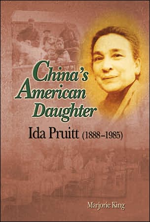 Cover for Marjorie King · China's American Daughter: Ida Pruitt, 1888-1985 (Hardcover Book) (2006)